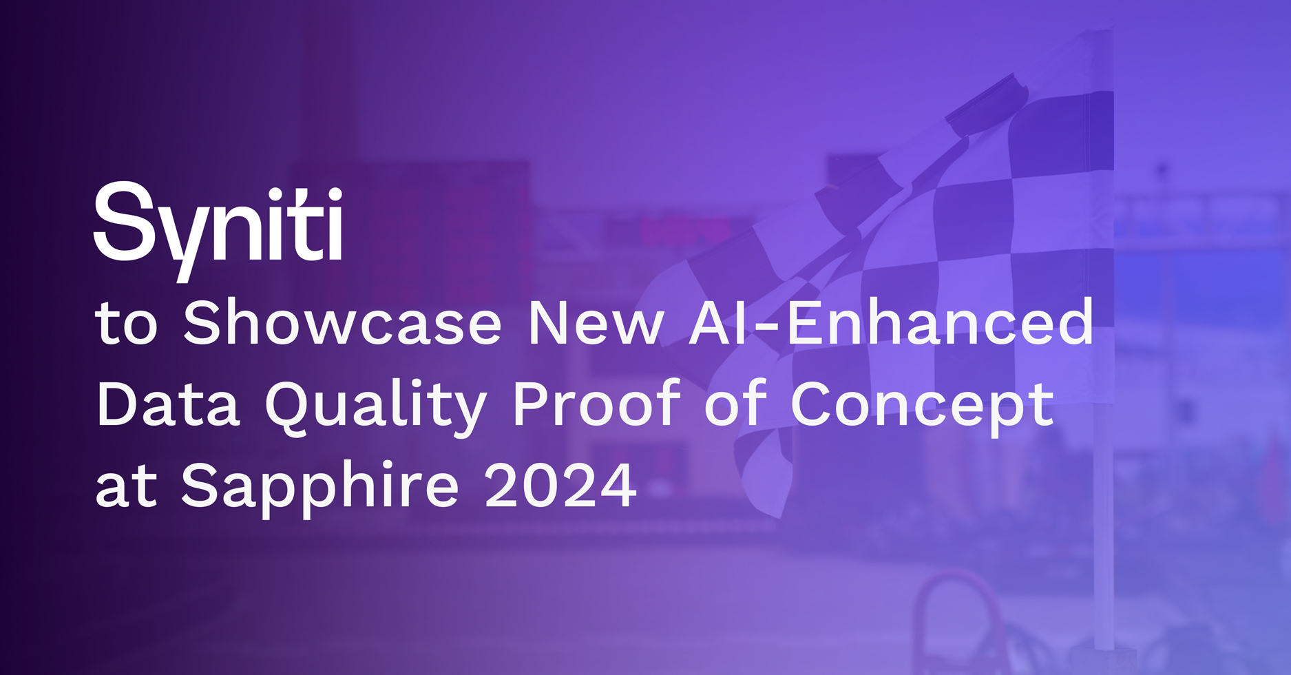 Syniti to Showcase New AI-Enhanced Data Quality Proof of Concept at Sapphire 2024 