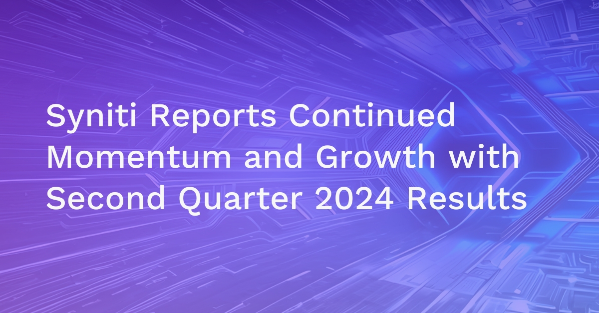 Syniti Reports Continued Momentum and Growth with Second Quarter 2024 Results